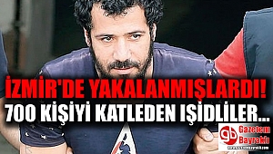 İzmir'de yakalanan IŞİD'liler 700 kişilik katliamı kabul etti