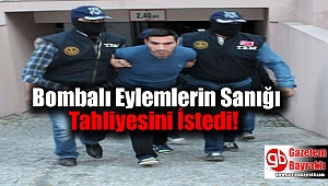 İzmir'deki bombalı eylemlerin sanığı tahliyesini istedi