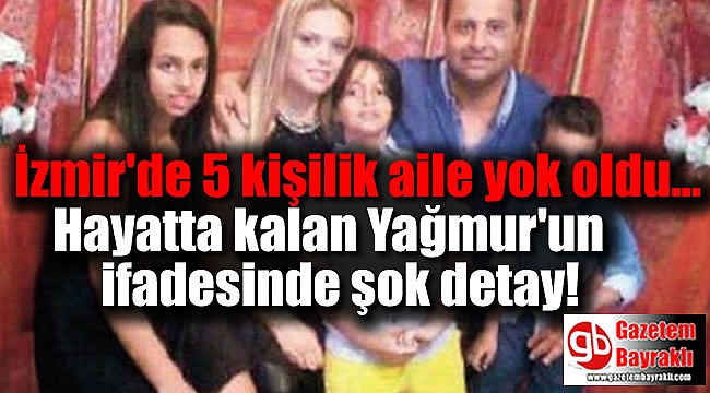 İzmir'deki feci trafik kazasında hayatta kalan Yağmur'un ifadesinde şok detay