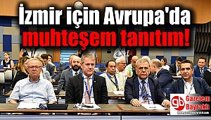 İzmir için Avrupa'da muhteşem tanıtım