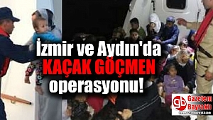 İzmir ve Aydın'da kaçak göçmen operasyonu