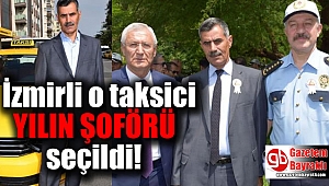 İzmirli taksici yaptığı davranışla yılın şoförü seçildi