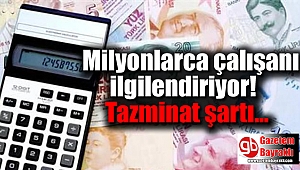 Milyonlarca çalışanı ilgilendiriyor: Çok önemli tazminat şartı