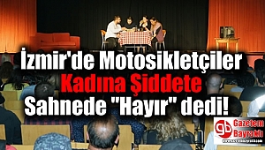 Motosikletçiler Kadına Şiddete Sahnede