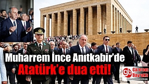 Muharrem İnce Anıtkabir’de Atatürk’e dua etti