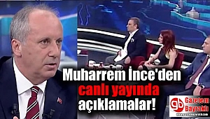 Muharrem İnce canlı yayında bir bir sıraladı