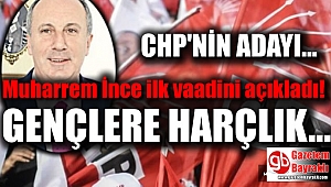 Muharrem İnce ilk vaadini açıkladı