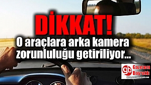 O araçlara arka kamera zorunluluğu getiriliyor