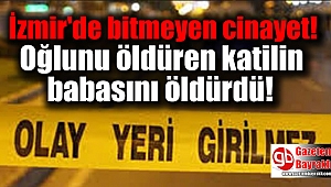 Oğlunu öldüren katilin babasını öldürdü