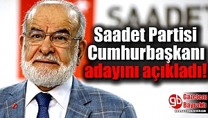Saadet Partisi'nin cumhurbaşkanı adayı belli oldu