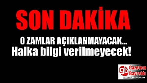 SON DAKİKA : Halka bilgi verilmeyecek o zamlar artık açıklanmayacak