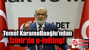 Temel Karamollaoğlu'ndan İzmir'de e-miting
