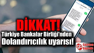 Türkiye Bankalar Birliği'nden dolandırıcılık uyarısı
