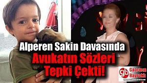 Alperen Sakin Davasında Avukatın Sözleri Tepki Çekti