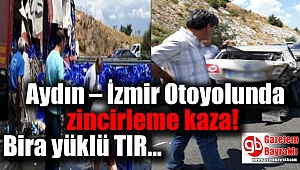 Aydın – İzmir Otoyolunda zincirleme kaza