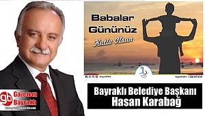 Bayraklı Belediye Başkanı Hasan Karabağ'dan Babalar Günü mesajı