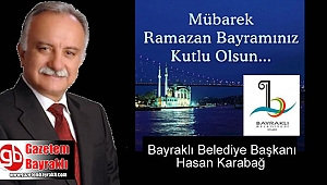 Bayraklı Belediye Başkanı Hasan Karabağ 'dan Ramazan Bayramı mesajı