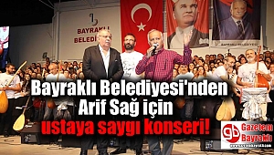 Bayraklı Belediyesi'nden Arif Sağ için ustaya saygı konseri