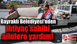 Bayraklı Belediyesi'nden ihtiyaç sahibi ailelere yardım