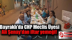 Bayraklı'da CHP Meclis Üyesi Ali Şenay'dan iftar yemeği