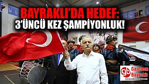 Bayraklı'da hedef : 3'üncü kez şampiyonluk