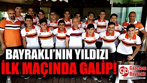 Bayraklı'nın yıldızı ilk maçında galip oldu