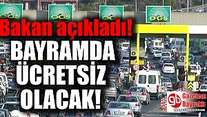 Bayramda köprüler ve otoyollar ücretsiz olacak