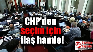 CHP'den seçim için flaş hamle