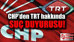 CHP'den TRT hakkında suç duyurusu