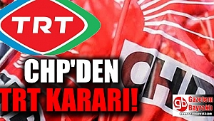 CHP'den TRT kararı