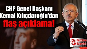 CHP Genel Başkanı Kemal Kılıçdaroğlu'dan flaş açıklama