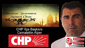 CHP İlçe Başkanı Cemalettin Alper'den Ramazan Bayramı mesajı