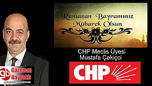 CHP Meclis Üyesi Mustafa Çekiçci'den Ramazan Bayramı mesajı