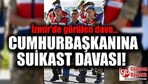 Cumhurbaşkanı'na suikastte cezalar onandı