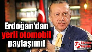 Erdoğan'dan yerli otomobil paylaşımı