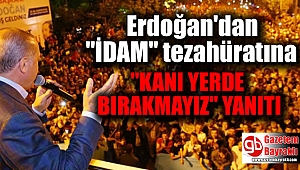 Erdoğan : Kanı yerde bırakmayız