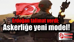 Erdoğan talimat verdi: Askerliğe yeni model