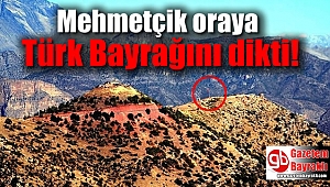 Hakurk'a Türk bayrağı dikildi