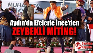 İnce'den zeybekli miting