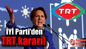 İYİ Parti'den TRT kararı