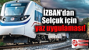 İZBAN'dan Selçuk için yaz uygulaması
