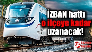 İZBAN hattı o ilçeye kadar uzanacak
