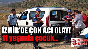 İzmir'de 11 yaşında çocuk boğularak öldü