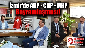 İzmir'de AKP - CHP - MHP Bayramlaşması