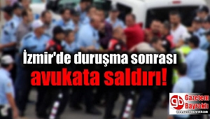 İzmir'de duruşma sonrası sanık avukatına saldırı