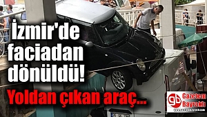 İzmir'de faciadan dönüldü