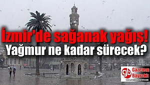 İzmir'de sağanak yağış