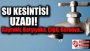 İzmir'de su kesintisi o tarihte bitecek