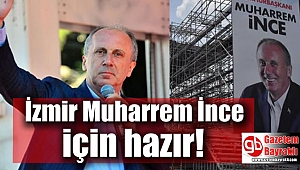 İzmir Muharrem İnce için hazır