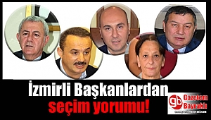 İzmirli Başkanlardan seçim yorumu